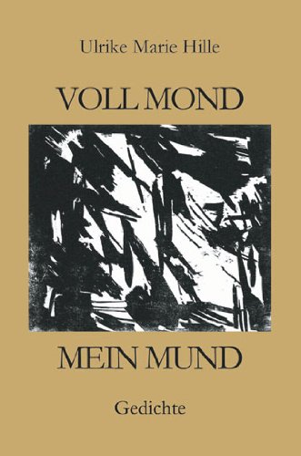 Beispielbild für Voll Mond Mein Mund. Gedichte. Grafiken Harald Zilly zum Verkauf von Goethe & Companie
