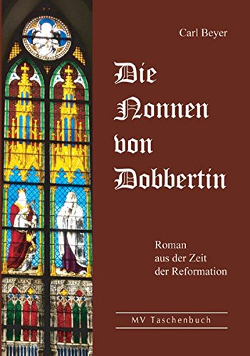 Stock image for Die Nonnen von Dobbertin: Roman aus der Zeit der Reformation for sale by medimops