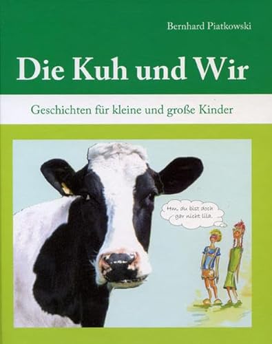 Stock image for Die Kuh und wir: Geschichten fr kleine und groe Kinder for sale by medimops