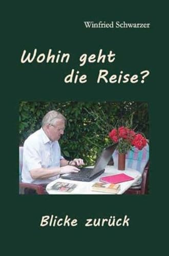 Beispielbild fr Wohin geht die Reise?: Blicke zurck zum Verkauf von medimops