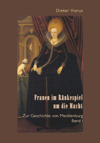 9783867852272: Frauen im Rnkespiel um die Macht: Zur Geschichte von Mecklenburg Band I