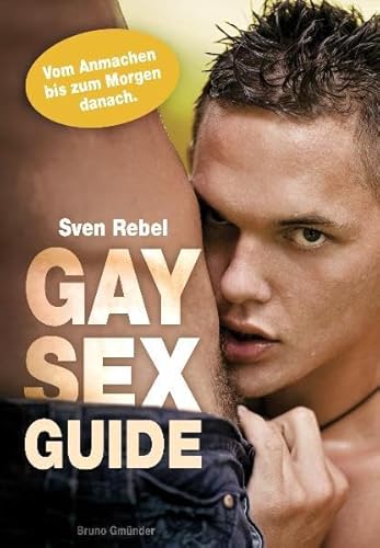 Beispielbild fr Gay Sex Guide: Vom Anmachen bis zum Abspritzen zum Verkauf von medimops