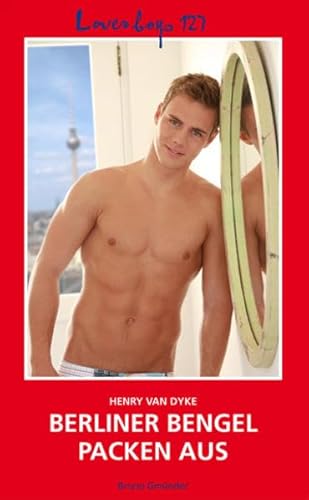 Loverboys 127: Berliner Bengel packen aus (9783867874373) by Henry Van Dyke