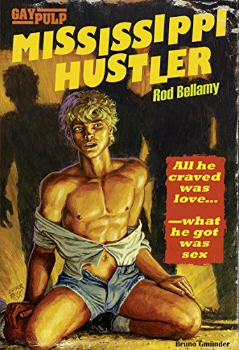 Stock image for Mississippi Hustler: A Searing Expose of Gay Life in 1960s U.S.A. (Gay Pulp) for sale by Outer Print