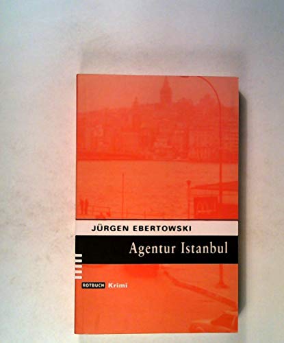 Agentur Istanbul. - Ebertowski, Jürgen