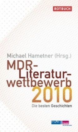 Beispielbild fr MDR-Literaturwettbewerb 2010: Die besten Geschichten zum Verkauf von medimops