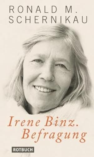 Irene Binz. Befragung - Schernikau, Ronald M.; Schernikau, Ronald M.