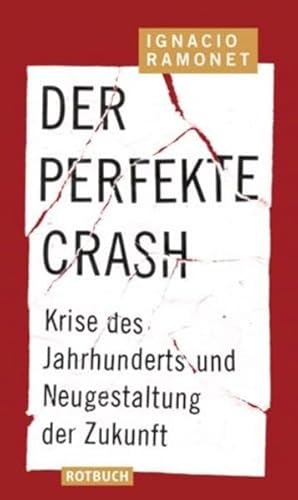 Der perfekte Crash - Krise des Jahrhunderts und Neugestaltung der Zukunft von Ignacio Ramonet - Ramonet, Ignacio