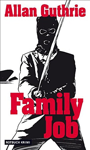 Family Job: Kriminalroman - Allan Guthrie