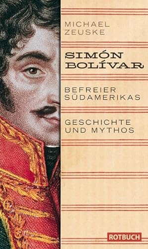 9783867891431: Smon Blivar, Befreier Sdamerikas: Geschichte und Mythos