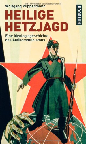 Beispielbild fr Heilige Hetzjagd: Eine Ideologiegeschichte des Antikommunismus zum Verkauf von medimops