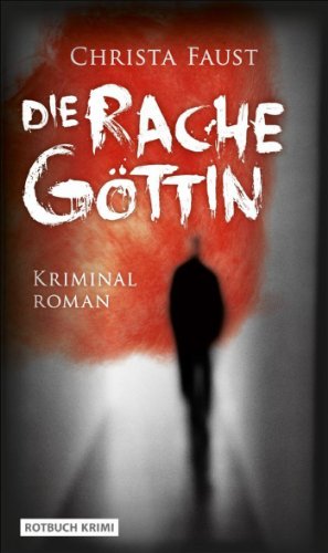 Die RachegÃ¶ttin (9783867891578) by Christa Faust