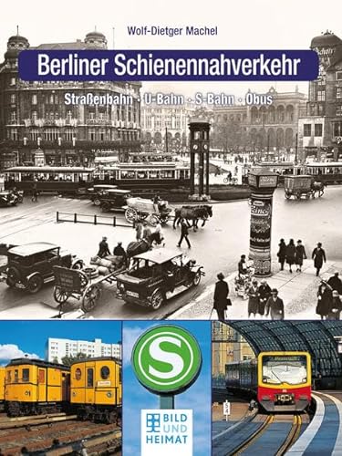 Beispielbild fr Berliner Schienennahverkehr: Straenbahn, U-Bahn, S-Bahn, Obus zum Verkauf von medimops