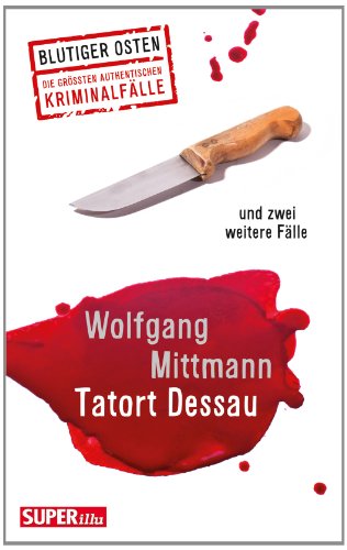 Stock image for Tatort Dessau: und zwei weitere Flle for sale by medimops