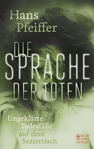 Stock image for Die Sprache der Toten: Ungeklrte Todesflle auf dem Seziertisch for sale by medimops