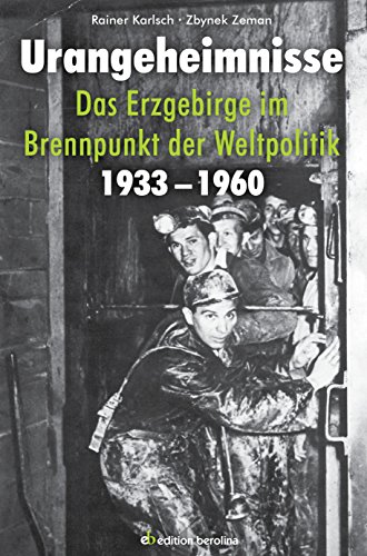 Imagen de archivo de Urangeheimnisse: Das Erzgebirge im Brennpunkt a la venta por medimops