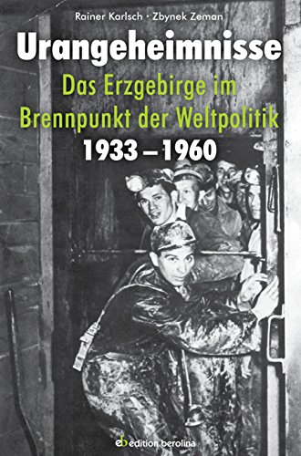 Stock image for Urangeheimnisse: Das Erzgebirge im Brennpunkt for sale by medimops