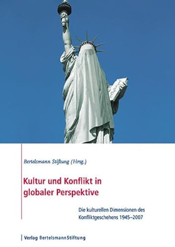 9783867930376: Kultur und Konflikt in globaler Perspektive: Die kulturellen Dimensionen des Konfliktgeschehens 1945 - 2007