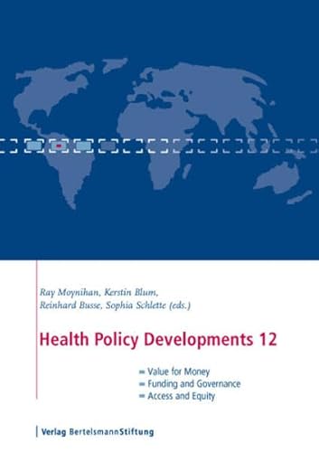 Imagen de archivo de Health Policy Developments 12: Focus on Value for Money, Funding and Governance, Access and Equity a la venta por medimops