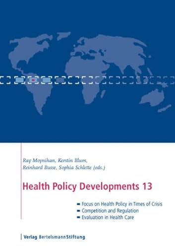 Stock image for Health Policy Developments 13: Focus on Health Policy in Times of Crisis Competition and Regulation Evaluation in Health Care for sale by J. HOOD, BOOKSELLERS,    ABAA/ILAB