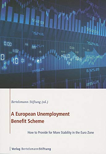 Imagen de archivo de A European Unemployment Benefit Scheme: How to Provide for More Stability in the Euro Zone a la venta por medimops