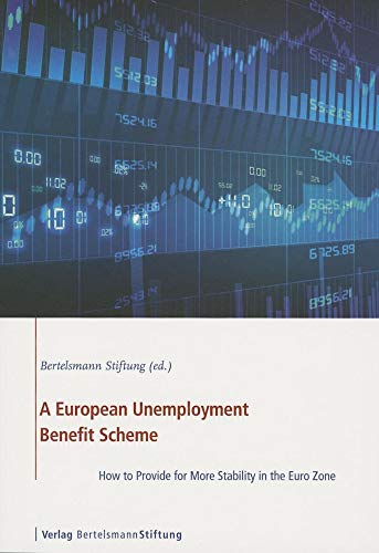 Stock image for A European Unemployment Benefit Scheme: How to Provide for More Stability in the Euro Zone for sale by medimops