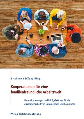 Beispielbild fr Kooperationen fr eine familienfreundliche Arbeitswelt: Herausforderungen und Erfolgsfaktoren fr die Zusammenarbeit von Unternehmen und Kommunen zum Verkauf von medimops