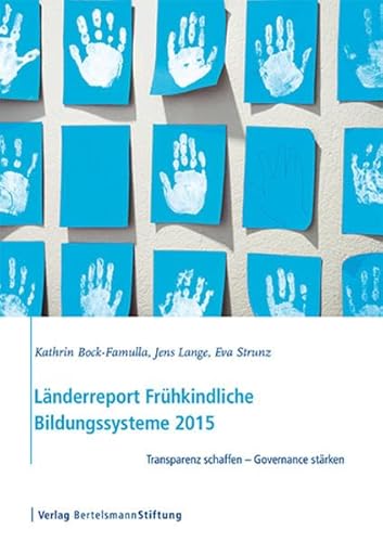 Beispielbild fr Lnderreport Frhkindliche Bildungssysteme 2015: Transparenz schaffen - Governance strken zum Verkauf von medimops