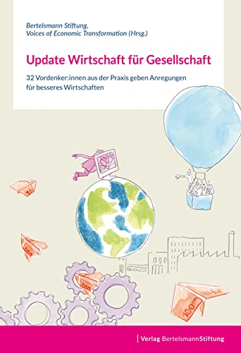 Beispielbild fr Update Wirtschaft fr Gesellschaft: 32 Vordenker:innen aus der Praxis geben Anregungen fr besseres Wirtschaften zum Verkauf von medimops