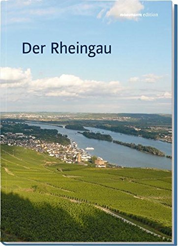 Der Rheingau Deutsche Stiftung Denkmalschutz. Angela Pfotenhauer ; Elmar Lixenfeld / Monumente-Edition - Pfotenhauer, Angela und Elmar Lixenfeld