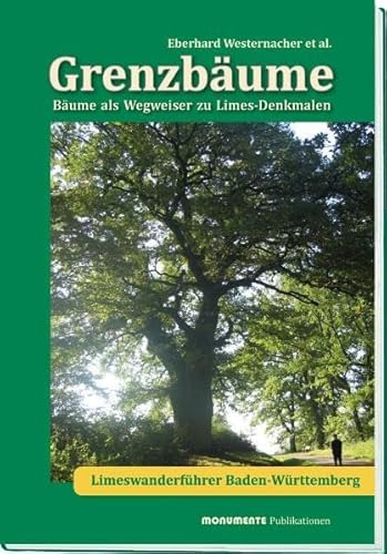 Beispielbild fr Grenzbume: Bume als Wegweiser zu Limes-Denkmalen Limeswanderfhrer Baden-Wrttemberg zum Verkauf von medimops