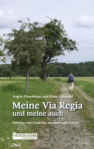 Beispielbild fr Meine Via Regia und meine auch: Fureise von Frankfurt am Main nach Grlitz zum Verkauf von medimops