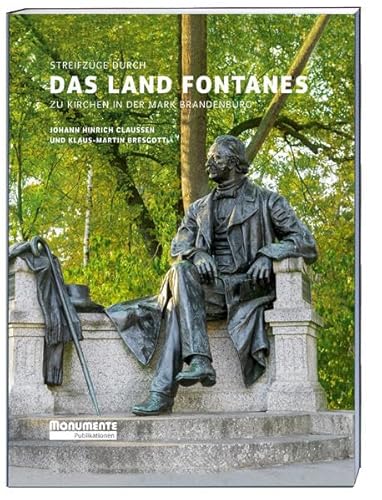 Streifzüge durch das Land Fontanes: zu Kirchen in der Mark Brandenburg - Claussen, Johann Hinrich und Klaus-Martin Bresgott