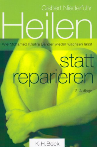 Beispielbild fr Heilen statt reparieren: Wie Mohamed Khalifa Bnder wieder heilen lsst zum Verkauf von Revaluation Books