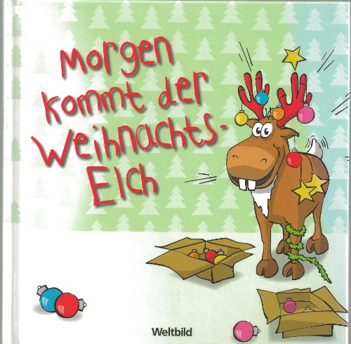 Stock image for Morgen kommt der Weihnachtselch. [Ill.: Helge Both. Text: Regina Ksmayr] for sale by Antiquariat Buchhandel Daniel Viertel