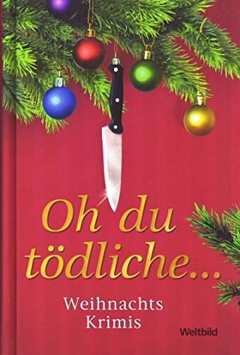 Imagen de archivo de Oh du tdliche. Weihnachtskrimis a la venta por Antiquariat Armebooks