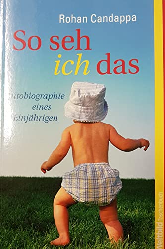 Stock image for So seh ich das : Autobiographie eines Einjhrigen. Rohan Candappa. Dt. von Stefanie Schaeffler / WeltbildTaschenbuch for sale by NEPO UG