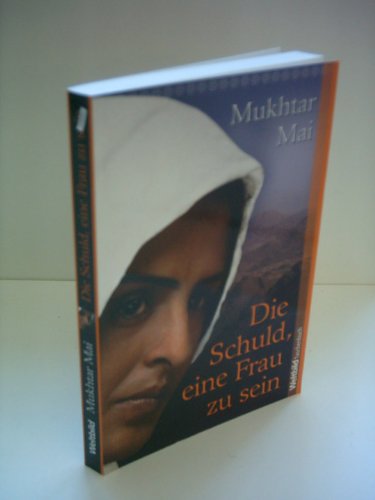 Beispielbild fr Mukhtar Mai: Die Schuld, eine Frau zu sein zum Verkauf von Versandantiquariat Felix Mcke