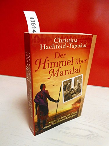 Beispielbild fr Der Himmel ber Maralal . Mein Leben als Frau eines Samburu-Kriegers . zum Verkauf von medimops