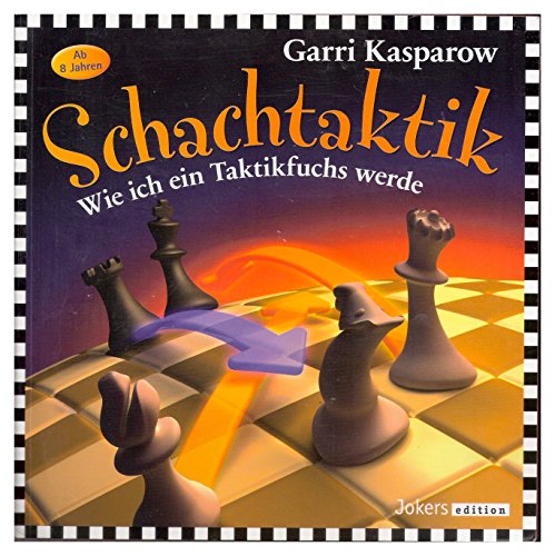 9783868004953: Schachtaktik. Wie ich ein Taktikfuchs werde. - Garri Kasparow