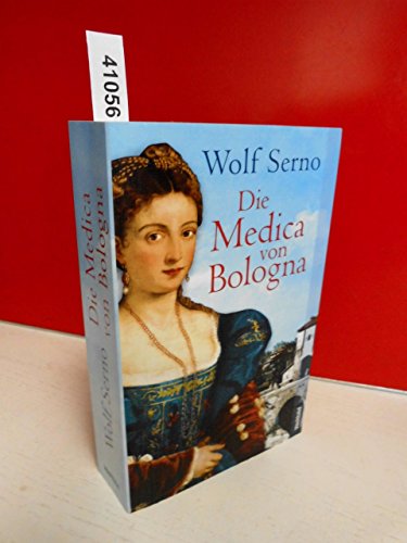 DIE MEDICA VON BOLOGNA. Roman - Serno, Wolf