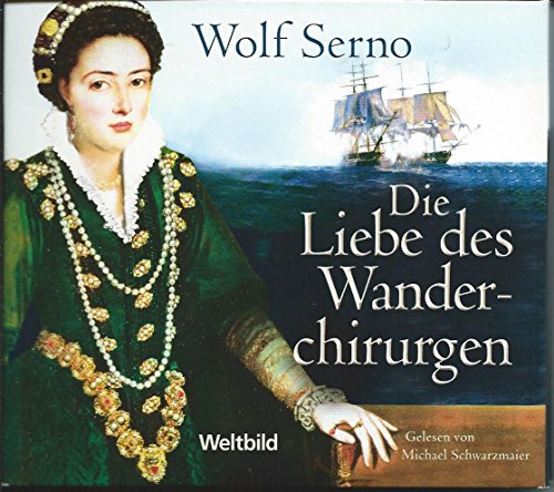 Die Liebe des Wanderchirurgen - Serno, Wolf