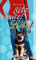 Stock image for Sitz! Platz! Liebe for sale by medimops