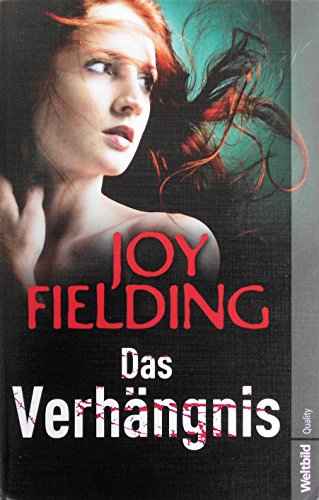 Das Verhängnis : Roman. Joy Fielding. Aus dem Amerikan. von Kristian Lutze / Weltbild quality - Fielding, Joy und Kristian Lutze