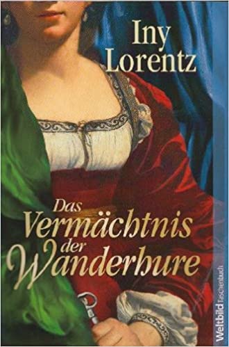 Beispielbild fr Das Vermchtnis der Wanderhure : Roman. Iny Lorentz / WeltbildTaschenbuch zum Verkauf von Versandantiquariat Schfer