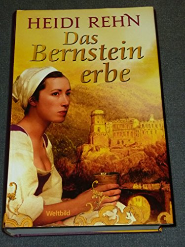 Beispielbild fr Das Bernsteinerbe : historischer Roman / Heidi Rehn zum Verkauf von medimops