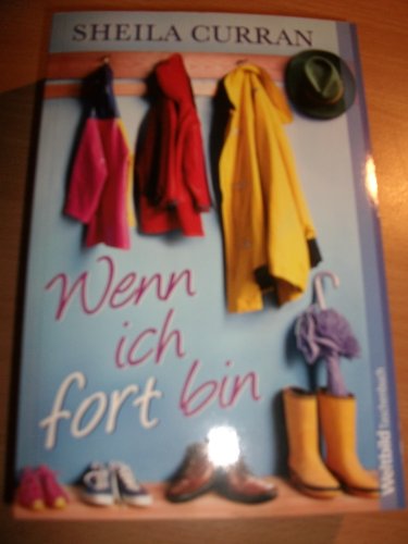 Stock image for Wenn ich fort bin - Roman for sale by Versandantiquariat Jena