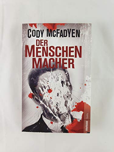 Stock image for Der Menschenmacher : Thriller. Cody McFadyen. Aus dem Engl. von Axel Merz / Weltbild quality for sale by Versandantiquariat Schfer