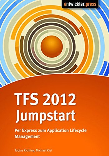 Stock image for TFS 2012 Jumpstart. Per Express zum Application Lifecycle Management for sale by Arbeitskreis Recycling e.V.