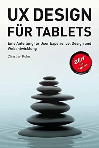 Beispielbild fr UX Design fr Tablets: Eine Anleitung fr User Experience, Design und Webentwicklung zum Verkauf von medimops